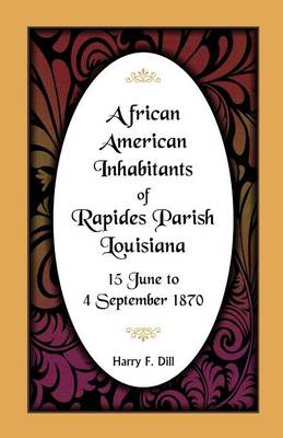 Book cover for African American Inhabitants of Rapides Parish, Louisiana, 15 June to 4 Sept 1870