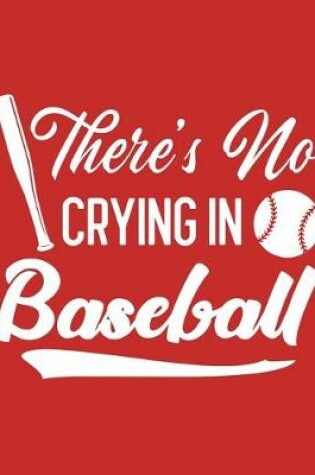 Cover of There's No Crying in Baseball