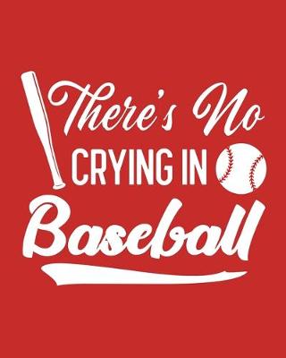 Book cover for There's No Crying in Baseball