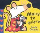 Book cover for Maisy TE Quiere