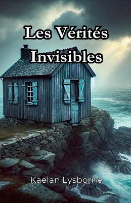 Book cover for Les Vérités Invisibles