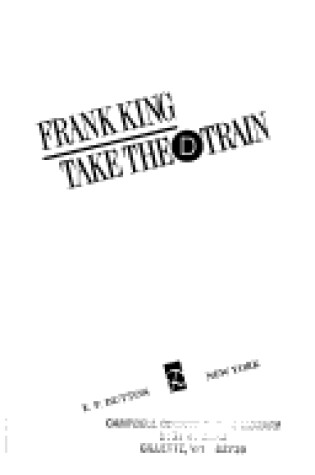 Cover of King Frank : Take the D Train (Hbk)