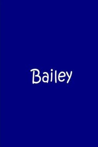 Cover of Bailey - Blue Personalized Notebook / Journal / Blank Lined Pages / Soft Matte