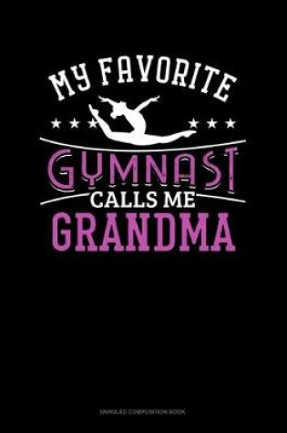 Cover of My Favorite Gymnast Calls Me Grandma