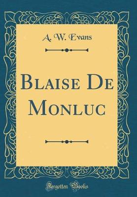 Book cover for Blaise De Monluc (Classic Reprint)