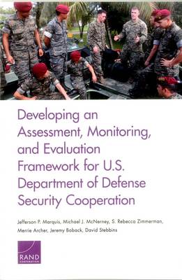 Book cover for Developing an Assessment, Monitoring, and Evaluation Framework for U.S. Department of Defense Security Cooperation