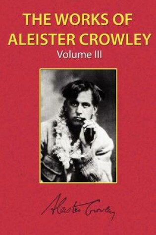 Cover of The Works of Aleister Crowley Vol. 3
