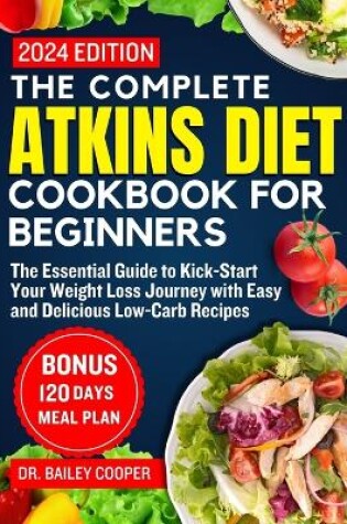 Cover of The complete Atkins diet cookbook for BEGINNERS 2024