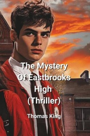 Cover of The Mystery Of Eastbrooks High (Thriller)