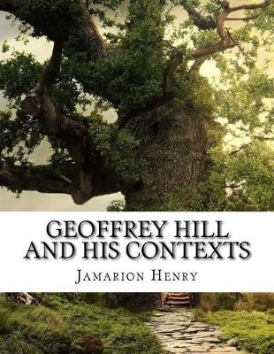 Book cover for Geoffrey Hill and His Contexts