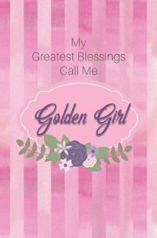 Cover of My Greatest Blessings Call Me Golden Girl