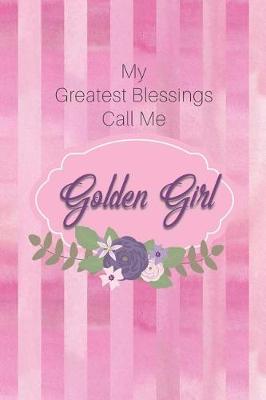 Book cover for My Greatest Blessings Call Me Golden Girl