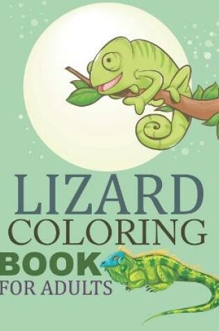 Cover of Lizard Coloring Book For Adults