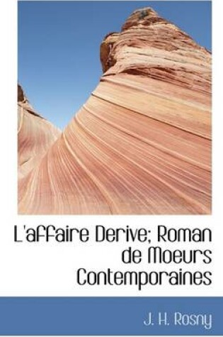 Cover of L'Affaire Derive; Roman de Moeurs Contemporaines