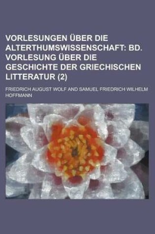 Cover of Vorlesungen Uber Die Alterthumswissenschaft (2)