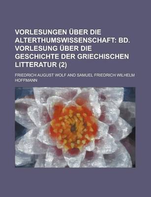Book cover for Vorlesungen Uber Die Alterthumswissenschaft (2)