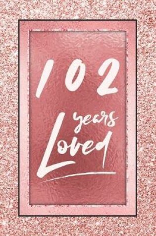 Cover of 102 Years Loved