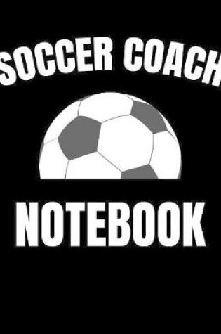 Cover of Soccer Coach Notebook