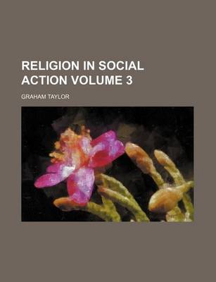 Book cover for Religion in Social Action Volume 3