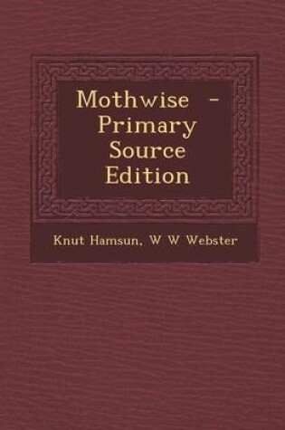 Cover of Mothwise - Primary Source Edition