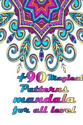 Cover of +90 Magical Patterns mandala for all level