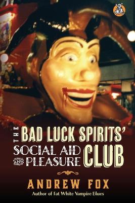 Cover of The Bad Luck Spirits' Social Aid and Pleasure Club