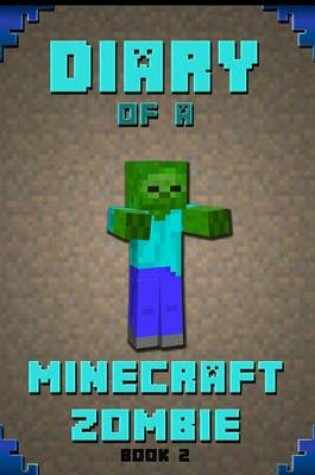 Cover of Diary of a Minecraft Zombie Book 2