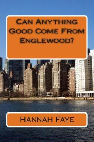 Cover of Can Anything Good Come from Englewood