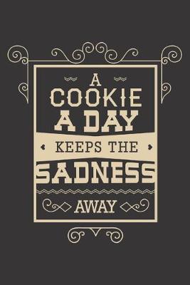 Book cover for A Cookie Away Keep The Sadness Away