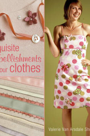 Cover of Exquisite Embellishments for Your Clothes