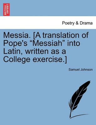 Book cover for Messia. [A Translation of Pope's "Messiah" Into Latin, Written as a College Exercise.]