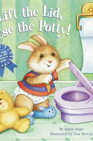 Cover of Lift the Lid, Use the Potty!