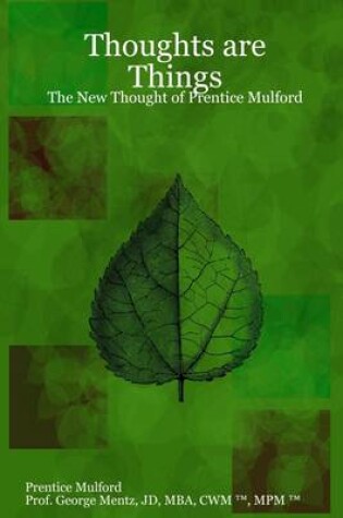 Cover of Thoughts Are Things : The New Thought of Prentice Mulford