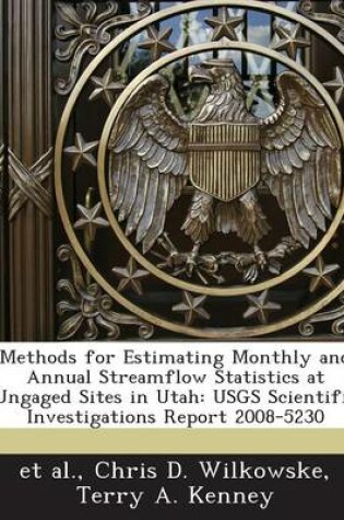 Cover of Methods for Estimating Monthly and Annual Streamflow Statistics at Ungaged Sites in Utah