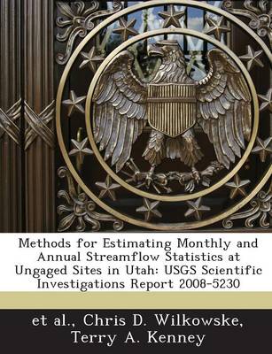 Book cover for Methods for Estimating Monthly and Annual Streamflow Statistics at Ungaged Sites in Utah