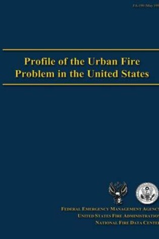 Cover of Profile of the Urban Fire Problem in the United States