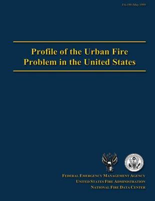Book cover for Profile of the Urban Fire Problem in the United States