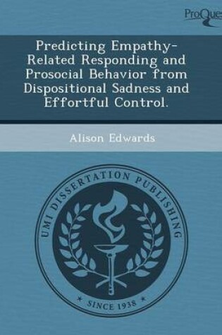 Cover of Predicting Empathy-Related Responding and Prosocial Behavior from Dispositional Sadness and Effortful Control