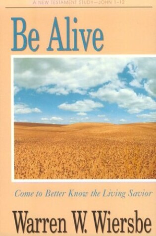 Cover of Be Alive (John 1-12)