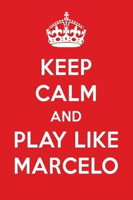 Book cover for Keep Calm and Play Like Marcelo