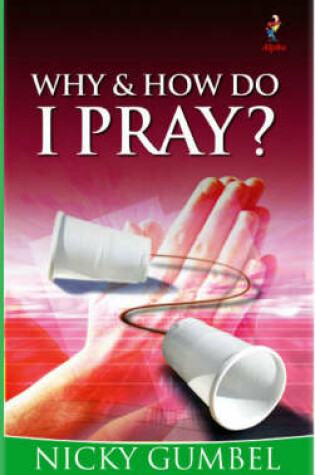 Cover of Why and How Do I Pray?