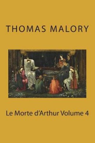 Cover of Le Morte d'Arthur Volume 4