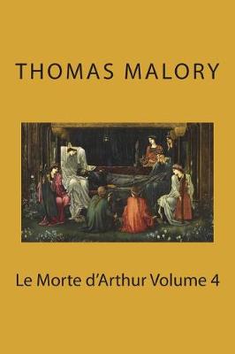 Book cover for Le Morte d'Arthur Volume 4
