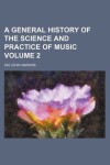 Book cover for A General History of the Science and Practice of Music Volume 2