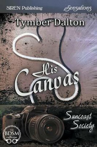 Cover of His Canvas [Suncoast Society] (Siren Publishing Sensations)