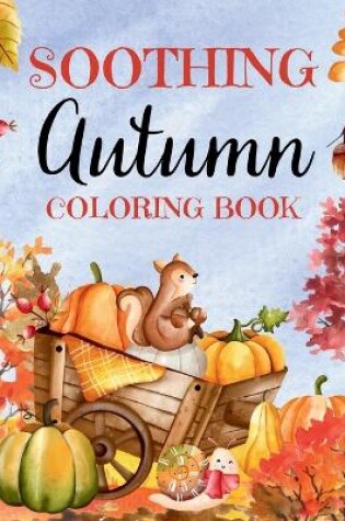 Cover of Soothing Autumn Coloring Book