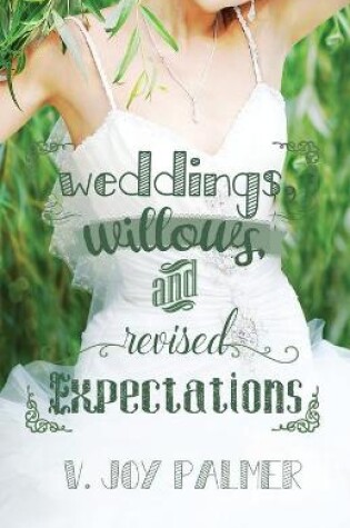 Cover of Weddings, Willows, and Revised Expectations