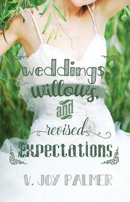 Book cover for Weddings, Willows, and Revised Expectations