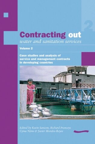 Cover of Contracting Out Water and Sanitation Services: Volume 2. Case studies and analysis of Service and Management contracts in developing countries