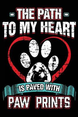 Book cover for The Path to My Heart Is Paved with Paw Prints